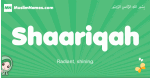 Shaariqah arabic girl name and meaning, quranic girls name Shaariqah