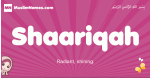 Shaariqah arabic girls name and meaning, muslim girl name Shaariqah
