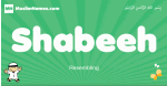 Shabeeh arabic boys name and meaning, quranic boys name Shabeeh