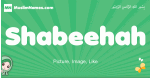 Shabeehah arabic girl name and meaning, quranic girls name Shabeehah