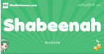 Shabeenah arabic girl name and meaning, quranic girls name Shabeenah