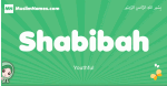 Shabibah arabic girl name and meaning, quranic girls name Shabibah