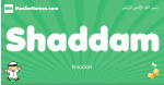 Shaddam arabic boys name and meaning, quranic boys name Shaddam