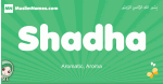Shadha arabic girl name and meaning, quranic girls name Shadha
