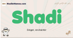 Shadi muslim boys name and meaning, islamic boys name Shadi