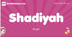 Shadiyah arabic girls name and meaning, muslim girl name Shadiyah