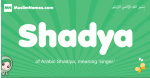 Shadya arabic girl name and meaning, quranic girls name Shadya