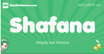 Shafana arabic girl name and meaning, quranic girls name Shafana