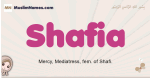 Shafia muslim girls name and meaning, islamic girls name Shafia