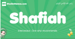 Shafiah arabic girl name and meaning, quranic girls name Shafiah