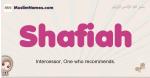 Shafiah muslim girls name and meaning, islamic girls name Shafiah