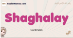 Shaghalay muslim girls name and meaning, islamic girls name Shaghalay