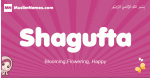 Shagufta arabic girls name and meaning, muslim girl name Shagufta