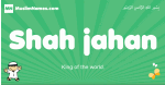 Shah-jahan arabic boys name and meaning, quranic boys name Shah-jahan