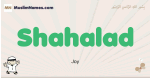 Shahalad muslim boys name and meaning, islamic boys name Shahalad
