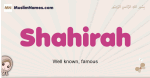 Shahirah muslim girls name and meaning, islamic girls name Shahirah