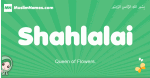 Shahlalai arabic girl name and meaning, quranic girls name Shahlalai