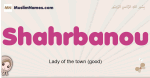 Shahrbanou muslim girls name and meaning, islamic girls name Shahrbanou