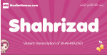 Shahrizad arabic girls name and meaning, muslim girl name Shahrizad