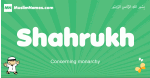 Shahrukh arabic boys name and meaning, quranic boys name Shahrukh