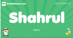 Shahrul arabic boys name and meaning, quranic boys name Shahrul