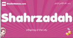 Shahrzadah arabic girls name and meaning, muslim girl name Shahrzadah