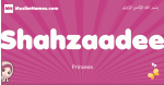 Shahzaadee arabic girls name and meaning, muslim girl name Shahzaadee