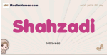 Shahzadi muslim girls name and meaning, islamic girls name Shahzadi