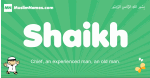 Shaikh arabic boys name and meaning, quranic boys name Shaikh