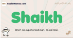 Shaikh muslim boys name and meaning, islamic boys name Shaikh