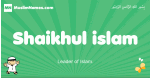 Shaikhul-islam arabic boys name and meaning, quranic boys name Shaikhul-islam