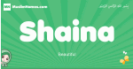 Shaina arabic girl name and meaning, quranic girls name Shaina