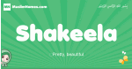Shakeela arabic girl name and meaning, quranic girls name Shakeela
