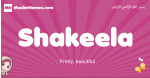 Shakeela arabic girls name and meaning, muslim girl name Shakeela