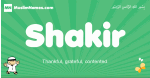 Shakir arabic boys name and meaning, quranic boys name Shakir
