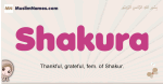 Shakura muslim girls name and meaning, islamic girls name Shakura