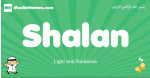 Shalan arabic boys name and meaning, quranic boys name Shalan