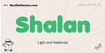Shalan muslim boys name and meaning, islamic boys name Shalan