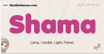 Shama muslim girls name and meaning, islamic girls name Shama