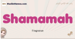 Shamamah muslim girls name and meaning, islamic girls name Shamamah