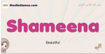 Shameena muslim girls name and meaning, islamic girls name Shameena