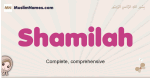 Shamilah muslim girls name and meaning, islamic girls name Shamilah