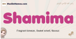 Shamima muslim girls name and meaning, islamic girls name Shamima