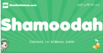 Shamoodah arabic girl name and meaning, quranic girls name Shamoodah