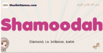 Shamoodah muslim girls name and meaning, islamic girls name Shamoodah