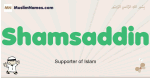 Shamsaddin muslim boys name and meaning, islamic boys name Shamsaddin