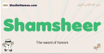 Shamsheer muslim boys name and meaning, islamic boys name Shamsheer