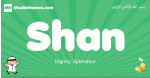 Shan arabic boys name and meaning, quranic boys name Shan