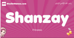 Shanzay arabic girls name and meaning, muslim girl name Shanzay