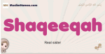 Shaqeeqah muslim girls name and meaning, islamic girls name Shaqeeqah